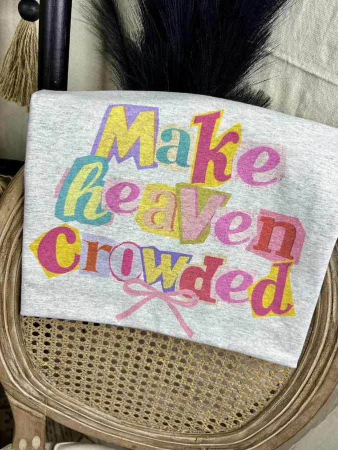 Make Heaven Crowded (Gildan Tee)